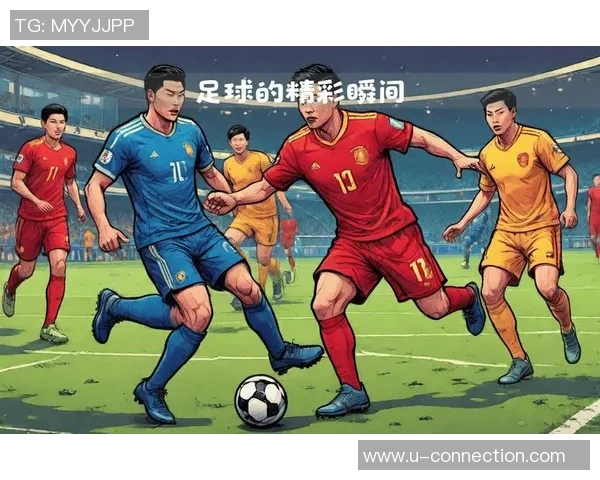 足球明星小视频大集合精彩瞬间回顾与幕后花絮尽在其中不容错过的精彩时刻 足球明星小视频大集合精彩瞬间回顾与幕后花絮尽在其中不容错过的精彩时刻